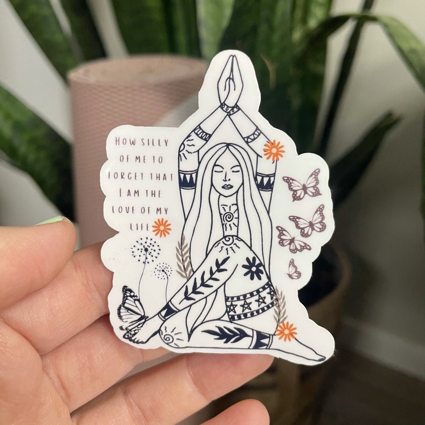 How Silly of Me to Forget that I am the Love of My Life Affirmation Sticker