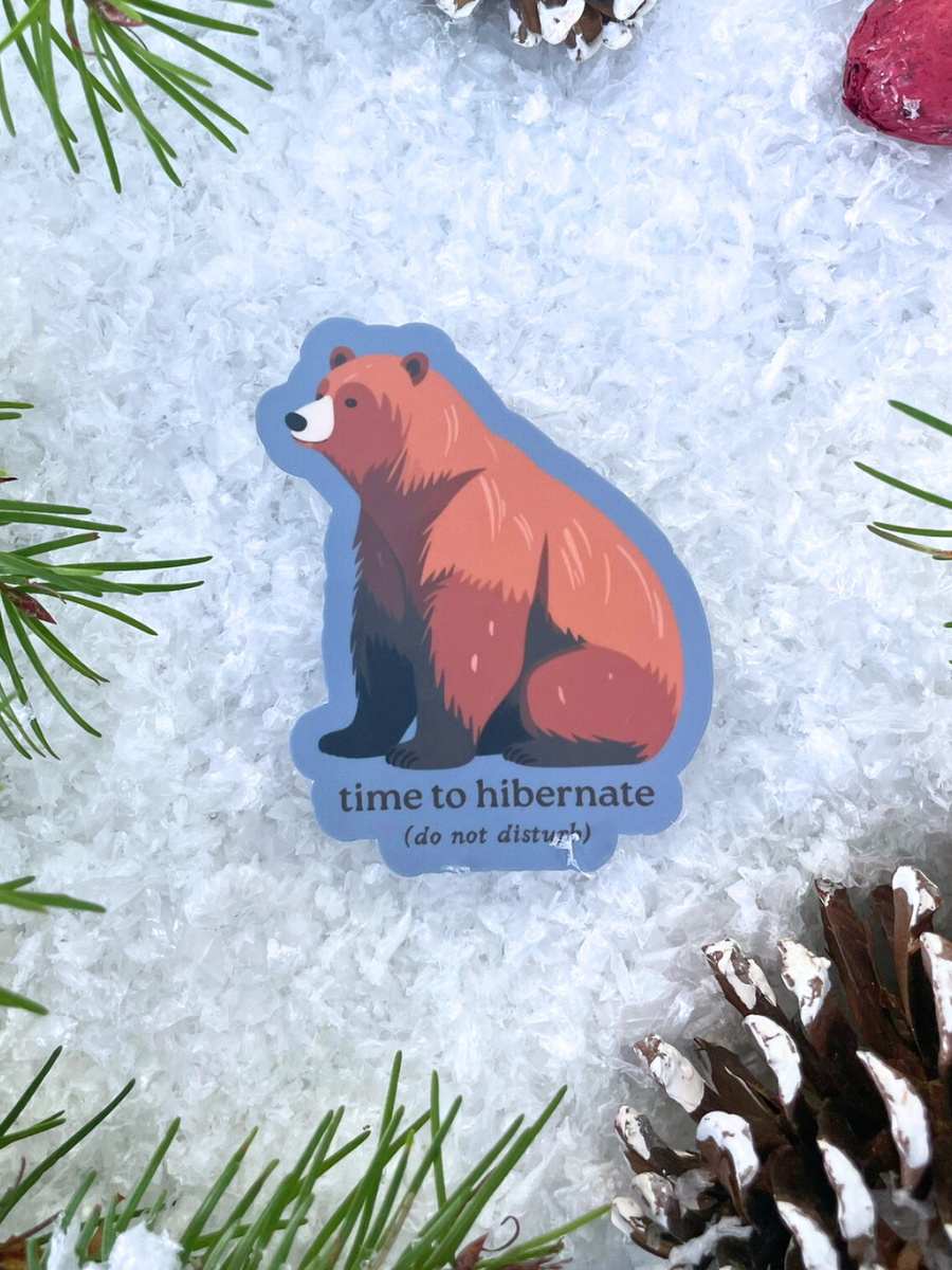 Time to Hibernate – Cozy Bear Self-Care Sticker
