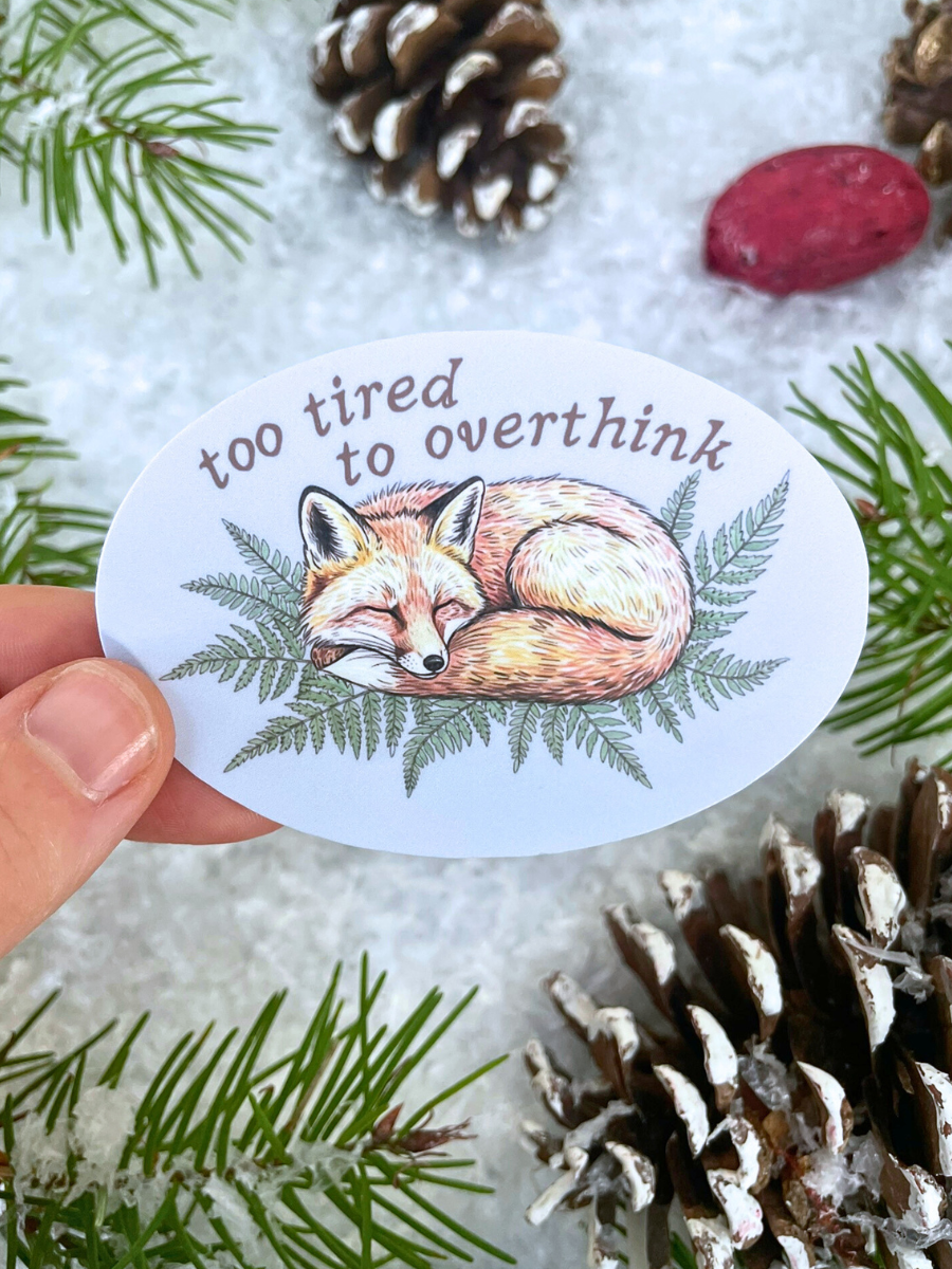 Too Tired to Overthink Sticker