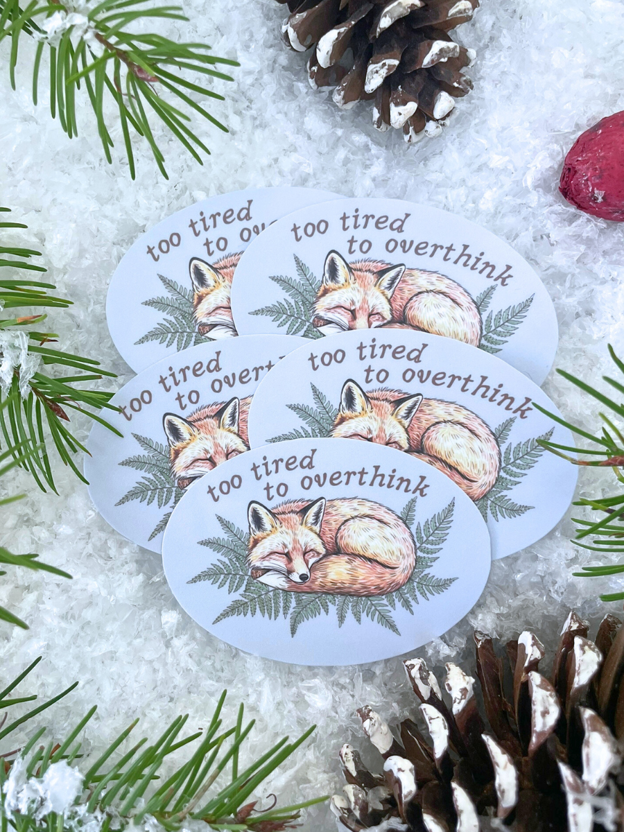 Too Tired to Overthink Sticker