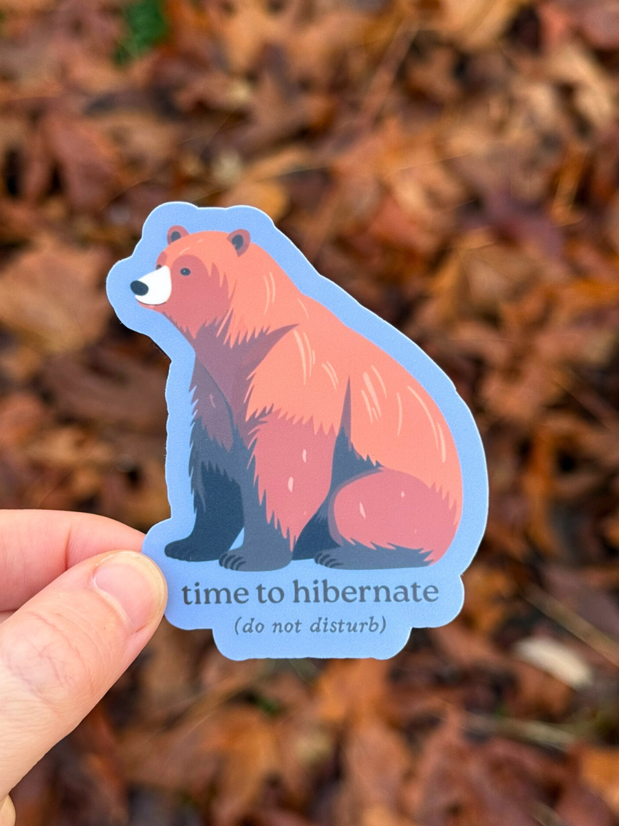 Time to Hibernate – Cozy Bear Self-Care Sticker