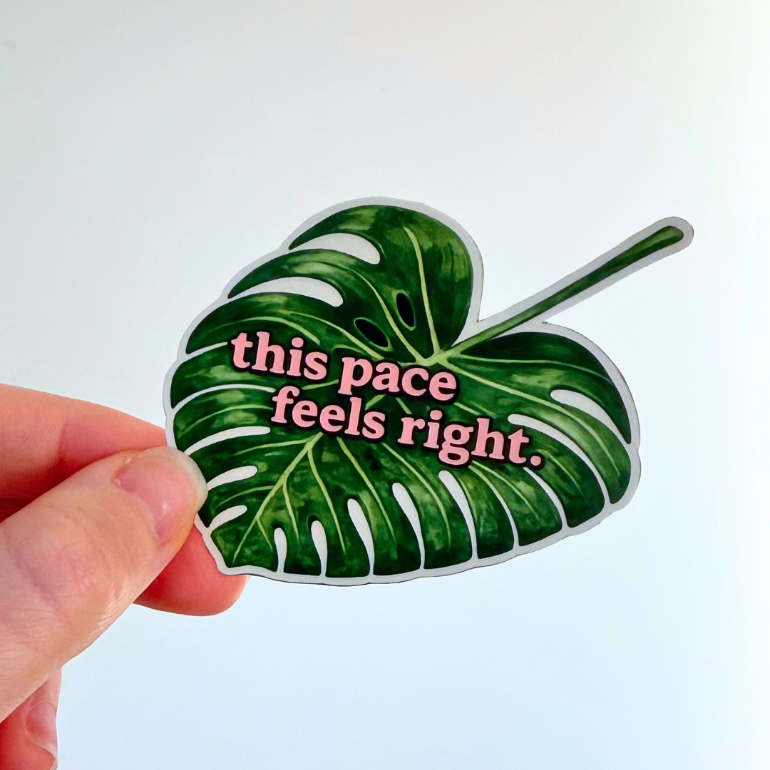 This Pace Feels Right Monstera Sticker