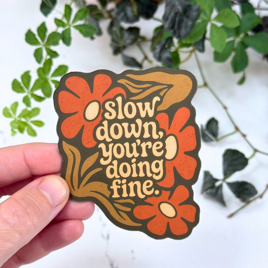 Slow Down, You're Doing Fine Magnet