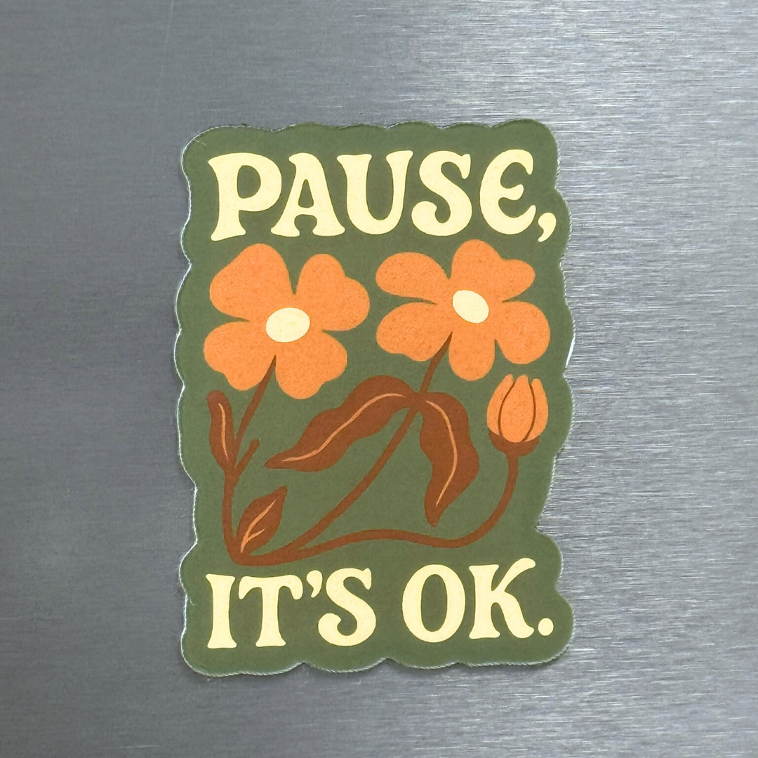 Pause, It's OK Magnet