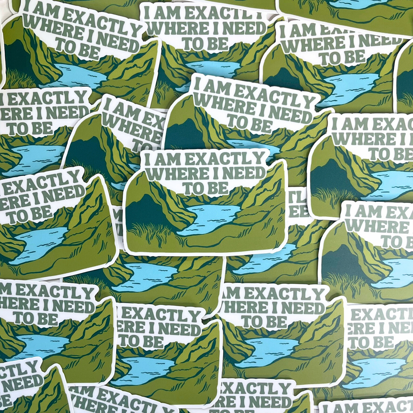 Mental Health Reminder Sticker | I am Exactly Where I Need to be
