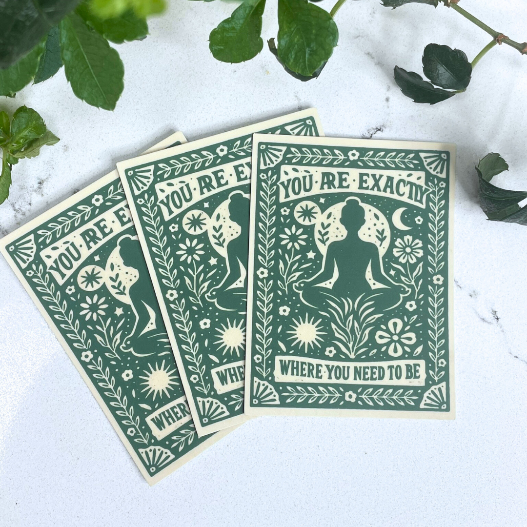 You Are Exactly Where You Need To Be Sticker
