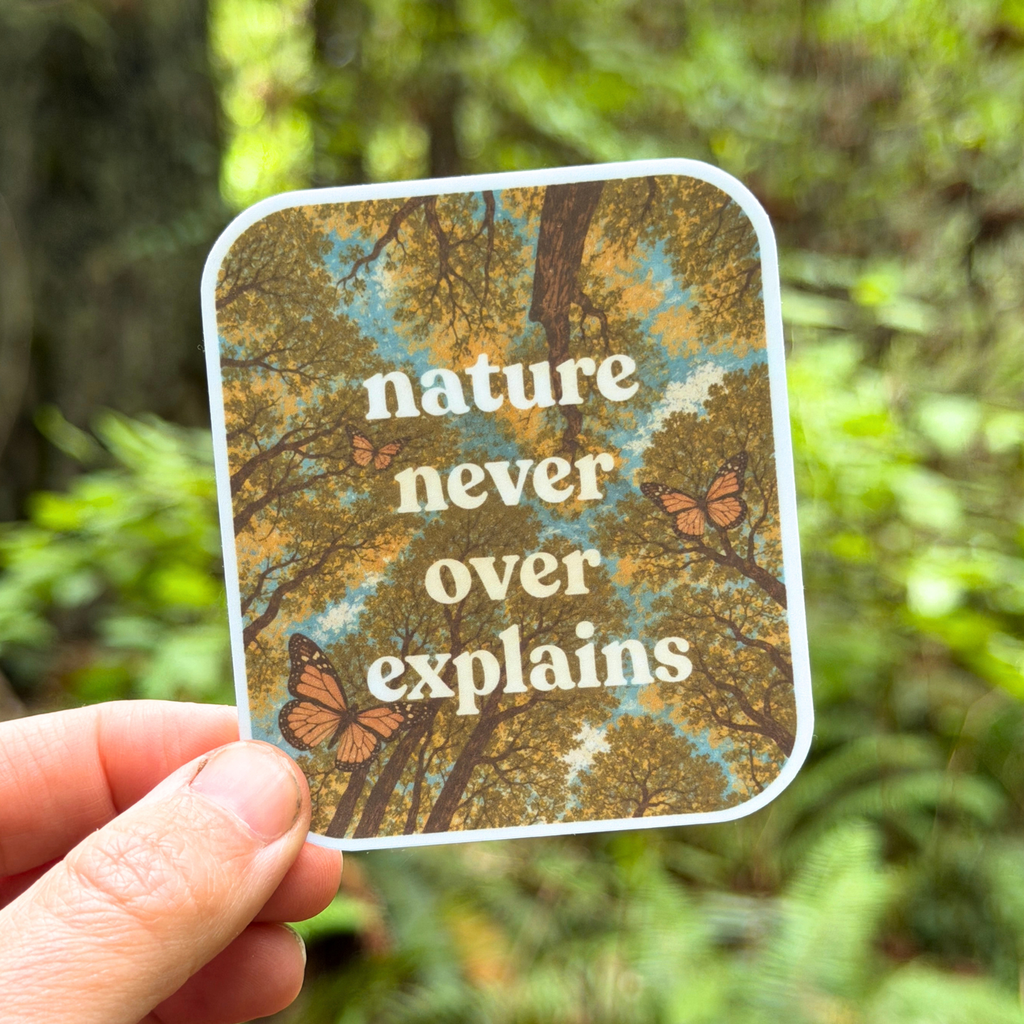 Nature Never Overexplains Sticker