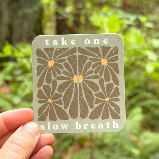 Take one slow breath Sticker