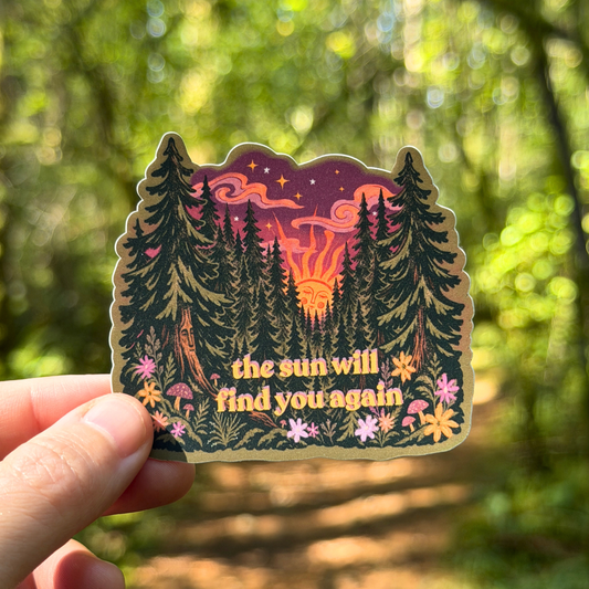 The Sun Will Find You Again Sticker